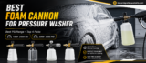 Best Foam Cannon for Pressure Washer: Best PSI Range & Top 4 Picks